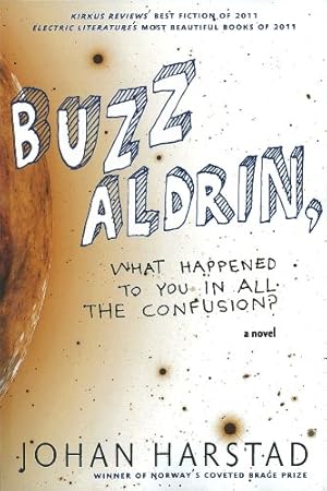 Bild des Verkufers fr Buzz Aldrin, What Happened to You in All the Confusion?: A Novel by Harstad, Johan [Paperback ] zum Verkauf von booksXpress