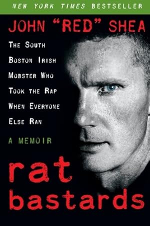 Seller image for Rat Bastards: The South Boston Irish Mobster Who Took the Rap When Everyone Else Ran by Shea, John Red [Paperback ] for sale by booksXpress