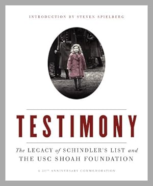 Seller image for Testimony: The Legacy of Schindler's List and the USC Shoah Foundation by Spielberg, Steven, The Shoah Foundation [Hardcover ] for sale by booksXpress