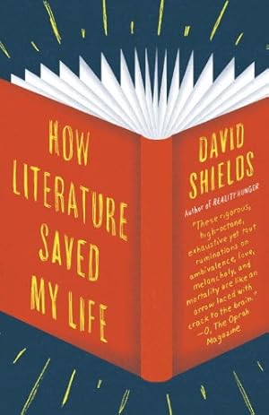 Seller image for How Literature Saved My Life by Shields, David [Paperback ] for sale by booksXpress