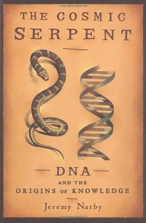 Seller image for Cosmic Serpent: DNA and the Origins of Knowledge by Jeremy Narby [Paperback ] for sale by booksXpress