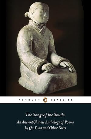 Seller image for The Songs of the South: An Anthology of Ancient Chinese Poems by Qu Yuan and Other Poets (Penguin Classics) by Yuan, Qu, Various [Paperback ] for sale by booksXpress