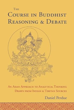 Bild des Verkufers fr The Course in Buddhist Reasoning and Debate: An Asian Approach to Analytical Thinking Drawn from Indian and Tibetan Sources by Perdue, Daniel [Hardcover ] zum Verkauf von booksXpress