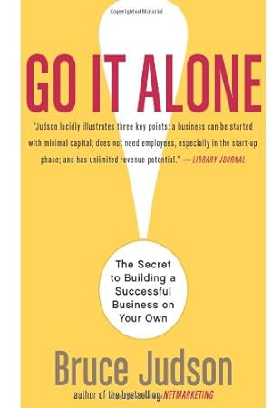 Seller image for Go It Alone!: The Secret to Building a Successful Business on Your Own by Judson, Bruce [Paperback ] for sale by booksXpress