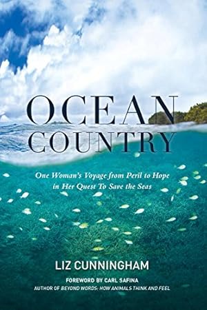 Immagine del venditore per Ocean Country: One Woman's Voyage from Peril to Hope in her Quest To Save the Seas by Cunningham, Liz [Paperback ] venduto da booksXpress