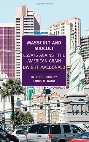 Seller image for Masscult and Midcult: Essays Against the American Grain (New York Review Books Classics) by Macdonald, Dwight [Paperback ] for sale by booksXpress