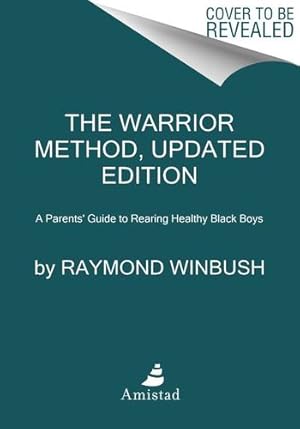 Seller image for The Warrior Method, Updated Edition: A Parents' Guide to Rearing Healthy Black Boys by Winbush PhD, Raymond [Paperback ] for sale by booksXpress