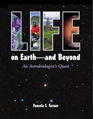 Bild des Verkufers fr Life on Earth - and Beyond: An Astrobiologist's Quest by Turner, Pamela S. [Hardcover ] zum Verkauf von booksXpress