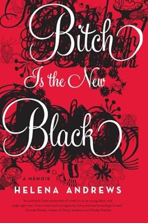 Seller image for Bitch Is the New Black: A Memoir by Andrews, Helena [Paperback ] for sale by booksXpress