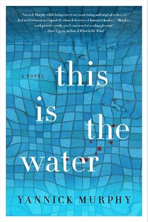 Seller image for This Is the Water: A Novel (P.S.) by Murphy, Yannick [Paperback ] for sale by booksXpress