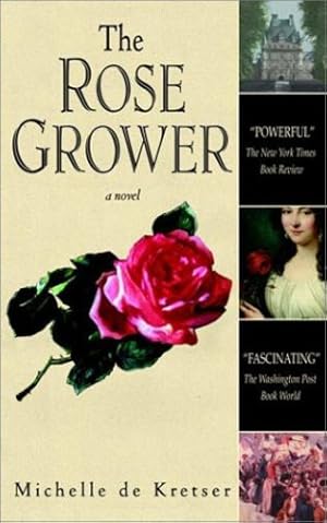 Seller image for The Rose Grower: A Novel by De Kretser, Michelle [Paperback ] for sale by booksXpress