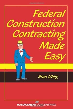Seller image for Federal Construction Contracting Made Easy by Uhlig, Stan [Paperback ] for sale by booksXpress