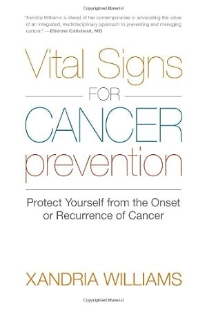 Image du vendeur pour Vital Signs for Cancer Prevention: Protect Yourself from the Onset or Recurrence of Cancer by Williams, Xandria [Paperback ] mis en vente par booksXpress