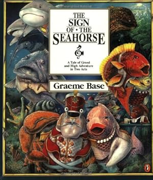 Seller image for The Sign of the Seahorse: A Tale of Greed and High Adventure in Two Acts (Picture Puffins) by Base, Graeme [Paperback ] for sale by booksXpress