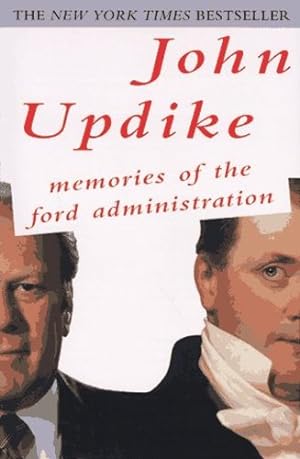 Imagen del vendedor de Memories of the Ford Administration: A Novel by Updike, John [Paperback ] a la venta por booksXpress