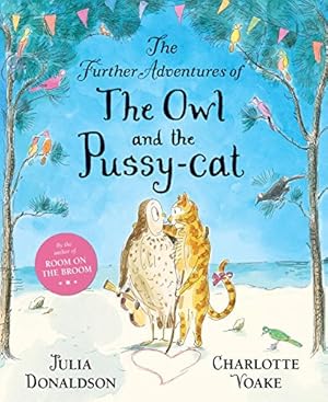 Imagen del vendedor de The Further Adventures of the Owl and the Pussy-cat by Donaldson, Julia [Hardcover ] a la venta por booksXpress