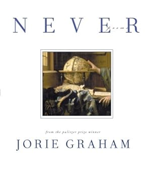 Bild des Verkufers fr Never: Poems by Graham, Jorie [Paperback ] zum Verkauf von booksXpress