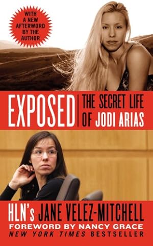 Seller image for Exposed: The Secret Life of Jodi Arias by Velez-Mitchell, Jane [Mass Market Paperback ] for sale by booksXpress