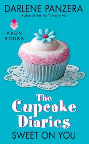 Seller image for The Cupcake Diaries: Sweet On You by Panzera, Darlene [Mass Market Paperback ] for sale by booksXpress