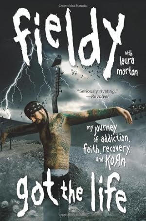 Seller image for Got the Life: My Journey of Addiction, Faith, Recovery, and Korn by Fieldy [Paperback ] for sale by booksXpress