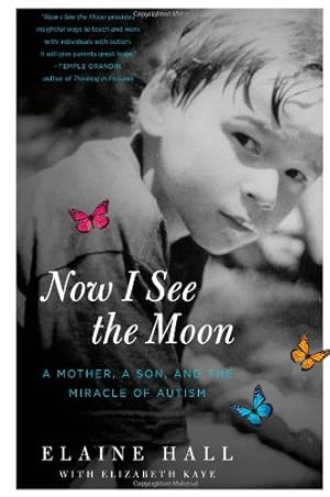Seller image for Now I See the Moon: A Mother, a Son, and the Miracle of Autism by Hall, Elaine [Paperback ] for sale by booksXpress