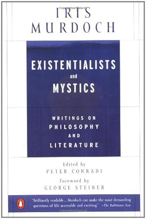 Immagine del venditore per Existentialists and Mystics: Writings on Philosophy and Literature by Murdoch, Iris [Paperback ] venduto da booksXpress