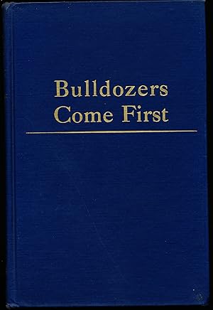 Bild des Verkufers fr BULLDOZERS COME FIRST. The Story of U.S. War Construction in Foreign Lands. zum Verkauf von Alkahest Books