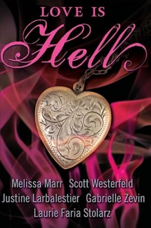 Image du vendeur pour Love Is Hell by Scott Westerfeld, Melissa Marr, Justine Larbalestier [Paperback ] mis en vente par booksXpress