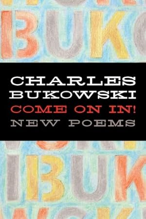 Seller image for Come On In! by Bukowski, Charles [Paperback ] for sale by booksXpress