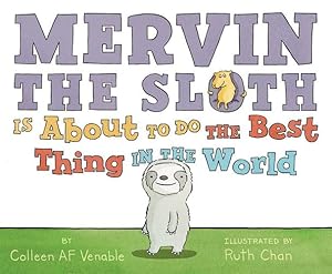 Seller image for Mervin the Sloth Is About to Do the Best Thing in the World by Venable, Colleen AF [Hardcover ] for sale by booksXpress