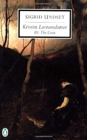 Seller image for Kristin Lavransdatter III: The Cross (Penguin Classics) by Undset, Sigrid [Paperback ] for sale by booksXpress