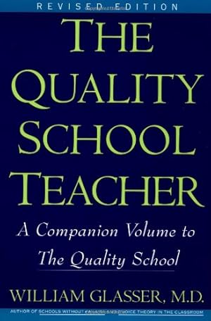 Image du vendeur pour The Quality School Teacher: A Companion Volume to The Quality School by Glasser M.D., William [Paperback ] mis en vente par booksXpress