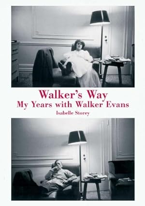 Image du vendeur pour Walker's Way: My Years with Walker Evans by Storey, Isabelle [Hardcover ] mis en vente par booksXpress