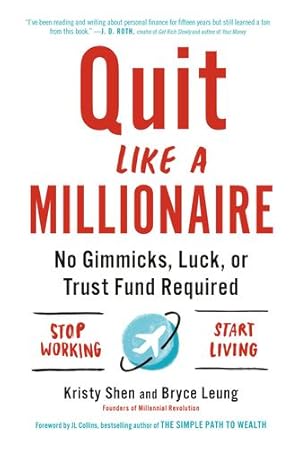 Immagine del venditore per Quit Like a Millionaire: No Gimmicks, Luck, or Trust Fund Required by Shen, Kristy, Leung, Bryce [Paperback ] venduto da booksXpress