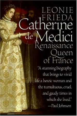 Seller image for Catherine de Medici: Renaissance Queen of France by Frieda, Leonie [Paperback ] for sale by booksXpress