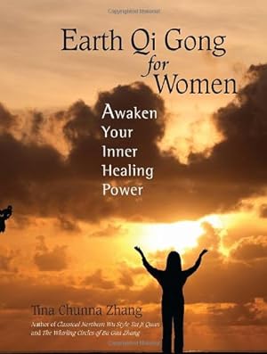 Bild des Verkufers fr Earth Qi Gong for Women: Awaken Your Inner Healing Power by Zhang, Tina Chunna [Paperback ] zum Verkauf von booksXpress