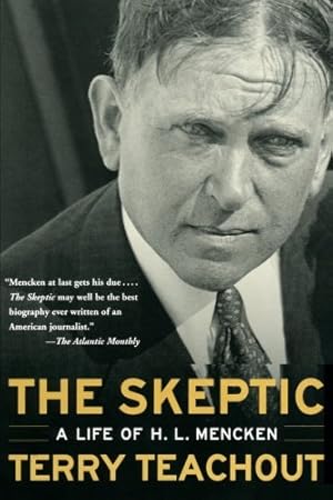 Seller image for The Skeptic: A Life of H. L. Mencken by Teachout, Terry [Paperback ] for sale by booksXpress