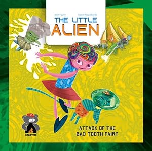 Seller image for The Little Alien: Attack of the Bad Tooth Fairy (Campfire Graphic Novels) by Quinn, Jason [Paperback ] for sale by booksXpress