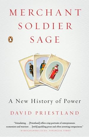 Seller image for Merchant, Soldier, Sage: A New History of Power by Priestland, David [Paperback ] for sale by booksXpress