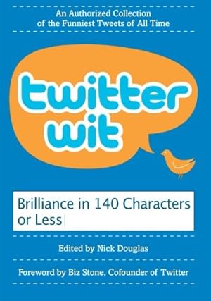 Seller image for Twitter Wit: Brilliance in 140 Characters or Less by Douglas, Nick [Paperback ] for sale by booksXpress