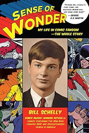 Seller image for Sense of Wonder: My Life in Comic Fandom--The Whole Story by Schelly, Bill [Paperback ] for sale by booksXpress