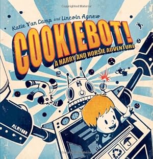 Image du vendeur pour CookieBot! (Harry and Horsie Adventures) by Van Camp, Katie [Hardcover ] mis en vente par booksXpress