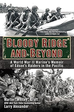 Seller image for Bloody Ridge and Beyond: A World War II Marine's Memoir of Edson's Raiders in the Pacific by Groft, Marlin, Alexander, Larry [Paperback ] for sale by booksXpress