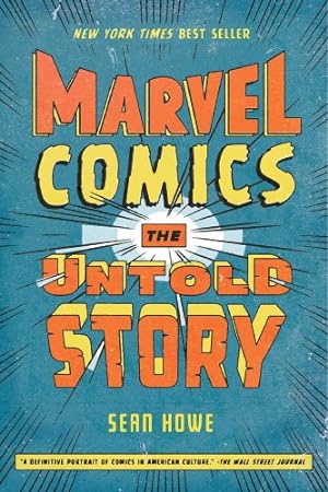 Bild des Verkufers fr Marvel Comics: The Untold Story by Howe, Sean [Paperback ] zum Verkauf von booksXpress