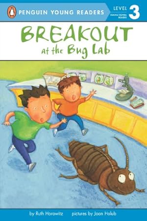 Seller image for Breakout at the Bug Lab (Penguin Young Readers, Level 3) by Horowitz, Ruth [Paperback ] for sale by booksXpress