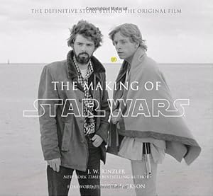 Bild des Verkufers fr The Making of Star Wars: The Definitive Story Behind the Original Film by Rinzler, J.W. [Hardcover ] zum Verkauf von booksXpress