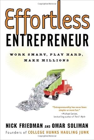 Seller image for Effortless Entrepreneur: Work Smart, Play Hard, Make Millions by Friedman, Nick, Soliman, Omar, Schwartz, Daylle Deanna [Paperback ] for sale by booksXpress