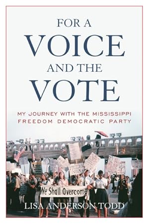 Imagen del vendedor de For a Voice and the Vote : My Journey With the Mississippi Freedom Democratic Party a la venta por GreatBookPrices