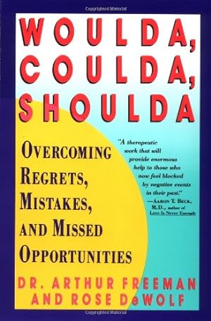 Seller image for Woulda, Coulda, Shoulda: Overcoming Regrets, Mistakes, and Missed Opportunities by Freeman, Arthur [Paperback ] for sale by booksXpress