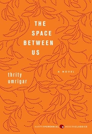 Seller image for The Space Between Us: A Novel by Umrigar, Thrity [Paperback ] for sale by booksXpress